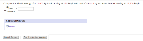 Compare the kinetic energy of a 22,000 kg truck moving at 120 km/h with that of an 81.0 kg astronaut in orbit moving at 26,50