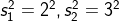 s _1^2=2^2,s _2^2=3^2