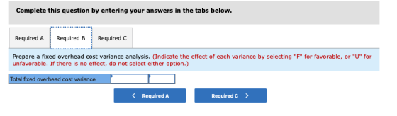 Complete this question by entering your answers in the tabs below. Required A Required B Required C Prepare a fixed overhead