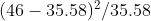 (46 - 35.58)2/35.58