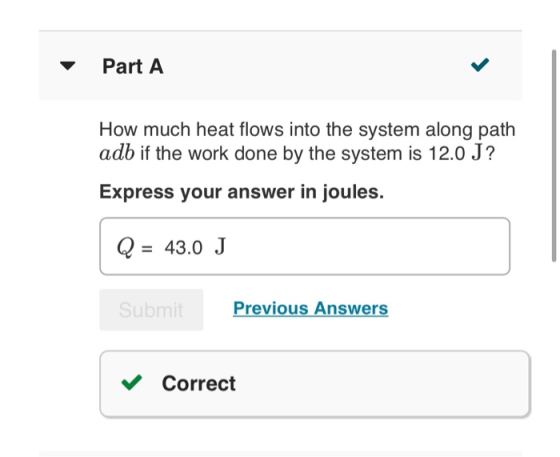 Part A How much heat flows into the system along path adb if the work done by the system is 12.0 J? Express your answer in jo
