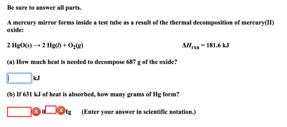 Be sure to answer all parts. A mercury mirror forms inside a test tube as a result of the thermal decomposition of mercury(II