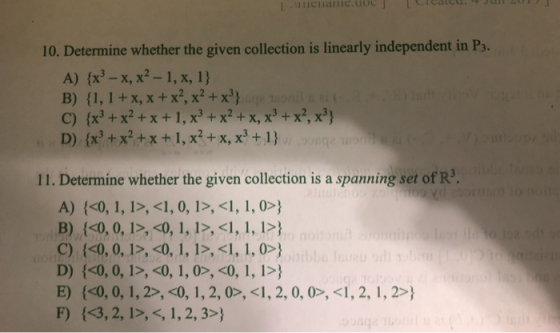 unena11Ic.doc 10. Determine whether the given collection is linearly independent in P3. A) x3-x, x2- 1, x, 1) B) 1, 1+x, x +