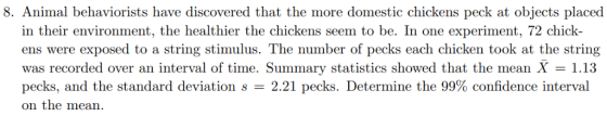 8. Animal behaviorists have discovered that the more domestic chickens peck at objects placed in their environment, the healt