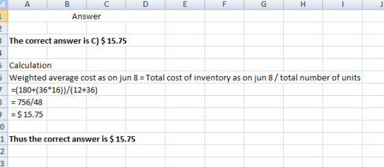 A B C D Answer The correct answer is C) $ 15.75 5 Calculation Weighted average cost as on jun 8 = Total cost of inventory as