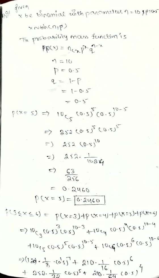 given = 1-0.5 10-5 p(x=5) = 10es -> (120).s.cos) + 210. + costs x be binomial with parameters n=1098=65 Anubhchip) The prob