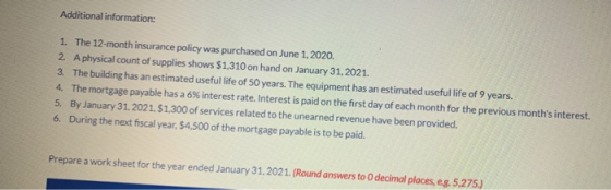 Additional information: 1. The 12-month insurance policy was purchased on June 1, 2020. 2. A physical count of supplies shows