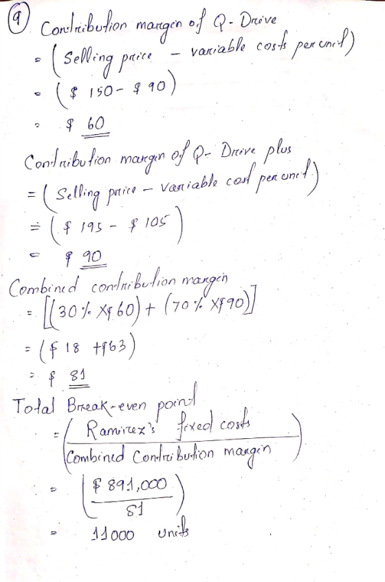 Contlecburtion mangen of Q. Derve variable cosk per cnrt Selling prive (* 150- 9 10) $ 150- 9 90 $ 60 of Q- Dreve plos Confai