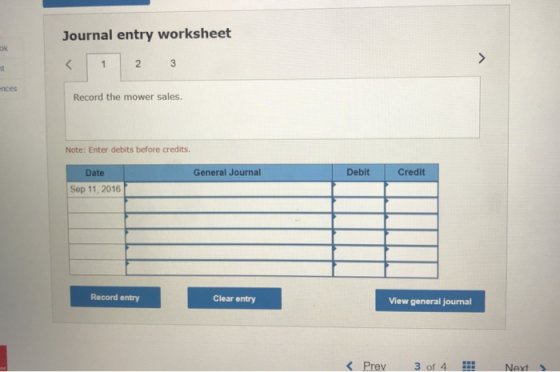 Journal entry worksheet < 1 2 3 -nces Record the mower sales. Note: Enter debits before credits Date General Journal Debit Cr