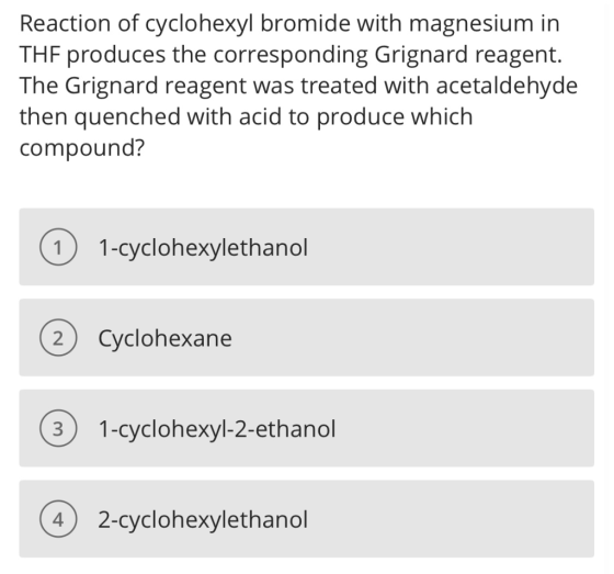 Reaction of cyclohexyl bromide with magnesium in THF produces the corresponding Grignard reagent. The Grignard reagent was tr