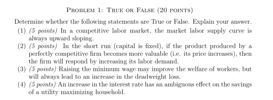 PROBLEM 1: TRUE OR FALSE (20 POINTS) Determine whether the following statements are True or False. Explain your answer. (1) (