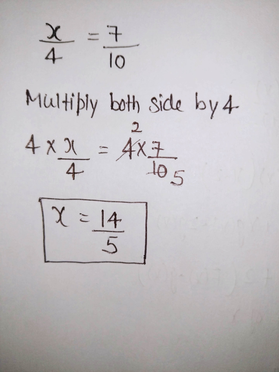 x = 7 4 10 Multiply both side by 4 2 4 x U 4X2 105 4 X = 14 5