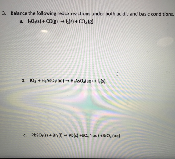 Balance the following redox reactions under both a