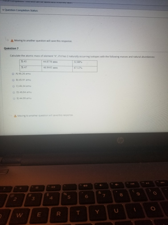 one compreeSCOTT DE VUOTTESUTICE Question Completion Status: Moving to another question will save this response. Question 7 C