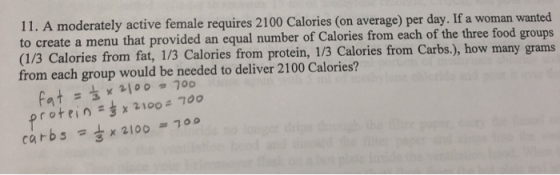 11. A moderately active female requires 2100 Calories (on average) per day. If a woman wanted to create a menu that provided