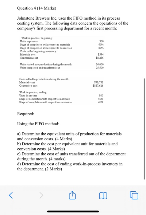 Question 4 (14 Marks) Johnstone Brewers Inc. uses the FIFO method in its process costing system. The following data concern t