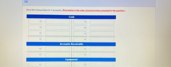 (a) Post the transactions to accounts. (Post entries in the order of journal entries presented in the question) Cash Accounts