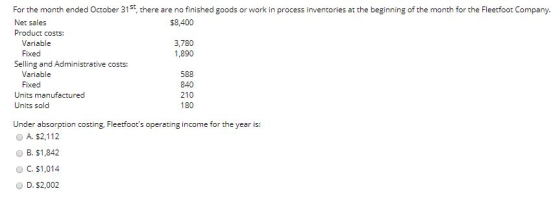 For the month ended October 31st, there are no finished goods or work in process inventories at the beginning of the month fo