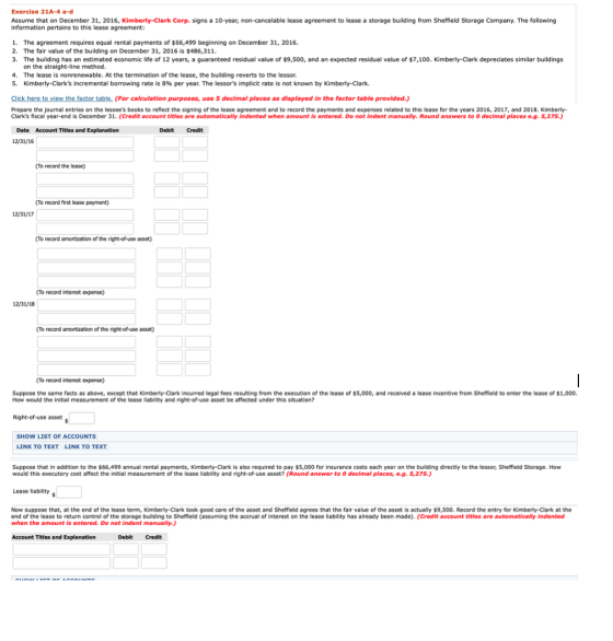 Exercise 21A-4 a-d Assume that on December 31, 2016, Kimberly-Clark Corp. signs a 10-year, non-cancelable lease agreement to
