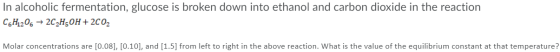 In alcoholic fermentation, glucose is broken down into ethanol and carbon dioxide in the reaction C6H12O6 + 2C2H5OH + 2CO2 Mo