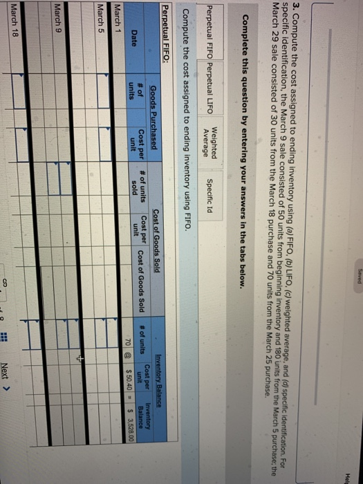Saved Help 3. Compute the cost assigned to ending inventory using (a) FIFO. (b) LIFO. (c) weighted average, and (d) specific