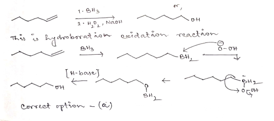 1. 8H3 2. H,0, , NaOH exidatãon reactãon This s hydrobsration BH, [#-base] Correct option-(a)