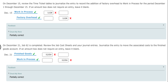 On December 15, review the Time Ticket tables to journalize the entry to record the addition of factory overhead to Work in P