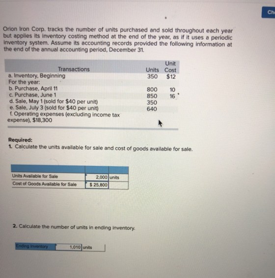 Orion Iron Corp. tracks the number of units purchased and sold throughout each year but applies its inventory costing method
