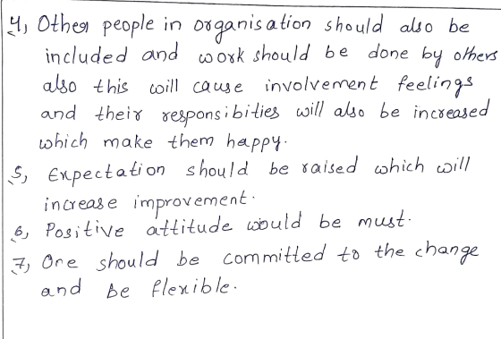 4. Othen people in organisation should also be included and work should be done by others also this will cause involvement fe