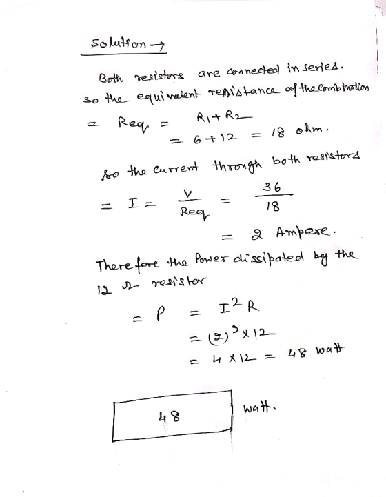 Soluton Both vesistors are cam necteo in serted. So he equiî valent reatance the Combinallon A1 R2 Rea 8 oAm. o the Curremt