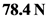 78.4 N

