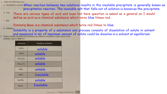 1. Define the following terms: Precipitation reaction When reaction between two solutions results in the insoluble precipitat
