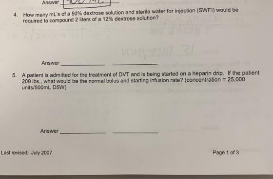 Answer How many mLs of a 50% dextrose solution and sterile water for injection (SWF) would be required to compound 2 liters