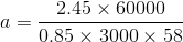 2.45 X 60000 0.85 x 3000 x 58