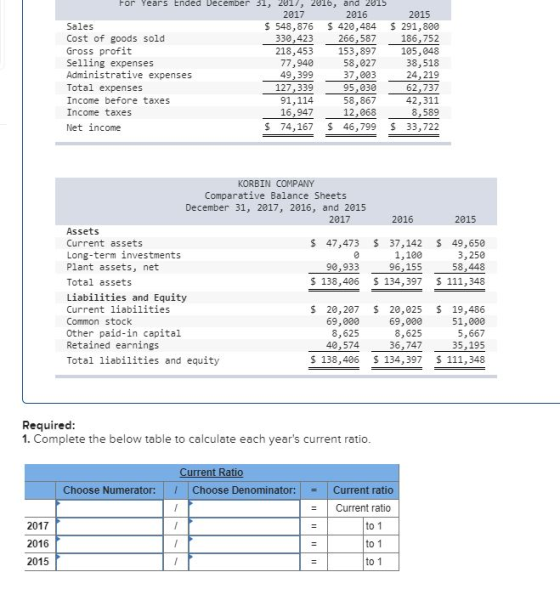 For Years Ended December 31, 2017, 2016, and 2015 2017 2016 Sales $ 548,876 $ 420,484 Cost of goods sold 330,423 266,587 Gros