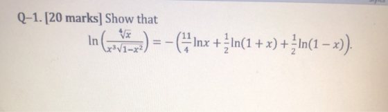 Q-1. [20 marks] Show that in ( -( 1nx Inx + {In(1 + x) + + In(1 – x)). + 123V1-x2