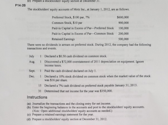(c) Prepare a stockholders equity section at December 31 P14-2B The stockholders equity accounts of Motz Inc., at January 1
