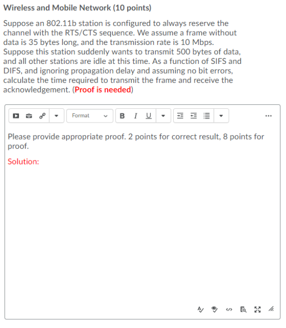 Wireless and Mobile Network (10 points) Suppose an 802.11b station is configured to always reserve the channel with the RTS/C