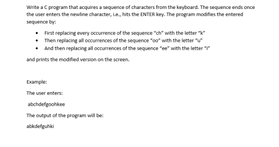 Write a C program that acquires a sequence of characters from the keyboard. The sequence ends once the user enters the newlin