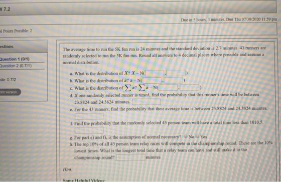 V 7.2 Due in 5 hours, 3 minutes. Due Thu 07/30/2020 11:59 pm al Points Possible: 2 estions Question 1 (0/1) Question 2 (0.771