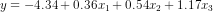 y = -4.34+ 0.36.21 +0.54r2 + 1.1773