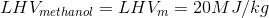 LHV_{methanol}=LHV_m= 20MJ/kg