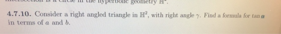 VURUL 10 UUR I ne hyperbonc geometry H. 4.7.10. Consider a right angled triangle in HP, with right angle y. Find a formula f