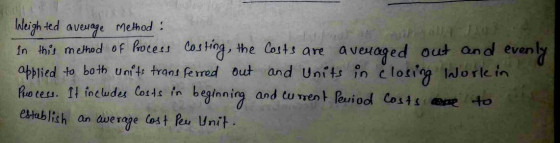 Weigh ted average method In this method of process costing, the costs are averaged out and evenly applied to both units trans