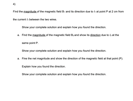 Find the magnitude of the magnetic field B1 and its direction due to 11 at point P at 2 cm from the current l1 between the tw