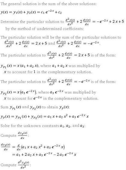 The general solution is the sum of the above solutions: Determine the particular solution to dry, + 2 by the method of undete