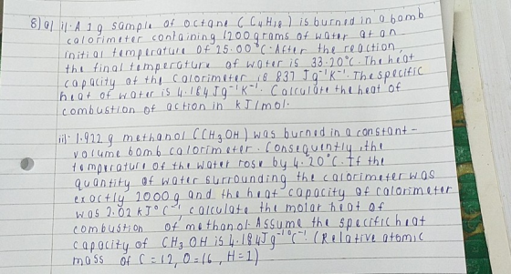 1 il. A 10 Sample Of Octane 6 C4 H ) is burned in 0 60ml Calorimeter containing 200 grams of water Q+On Initi al temperature