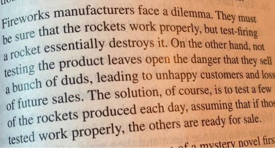Fireworks manufacturers face a dilemma. They must be sure that the rockets work properly, but test-firing testing the product