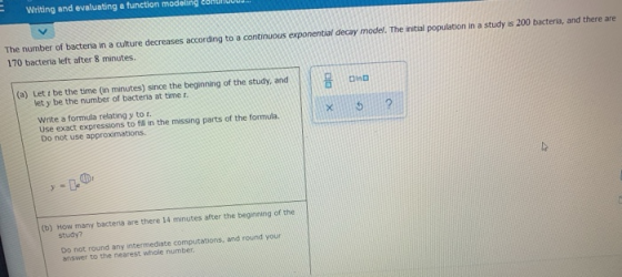 Writing and evaluating a function modeling The number of bacteria in a culture decreases according to a continuous exponentia