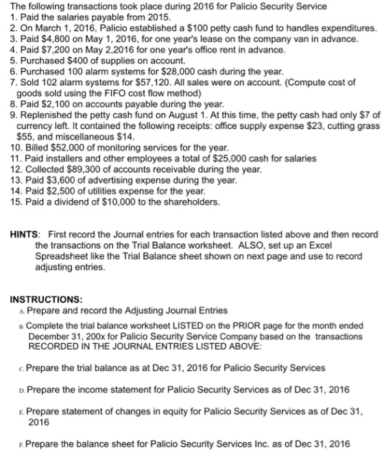 The following transactions took place during 2016 for Palicio Security Service 1. Paid the salaries payable from 2015. 2. On